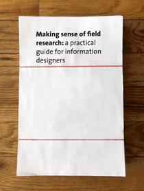 Everything info designers need to know about field research, but never ask!